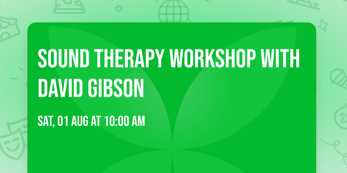 SOUND THERAPY WORKSHOP with David Gibson