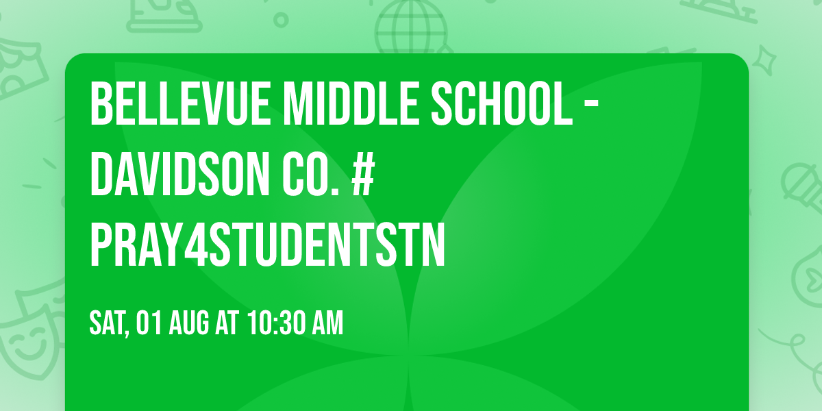 Bellevue Middle School - Davidson Co. #Pray4StudentsTN