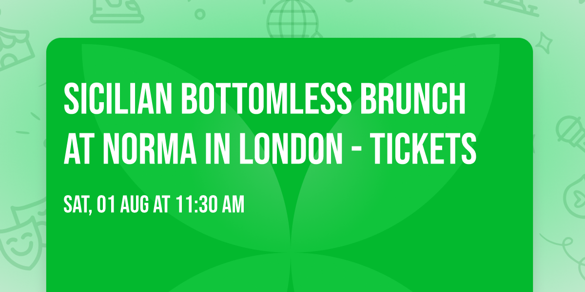 Sicilian Bottomless Brunch at Norma in London - Tickets