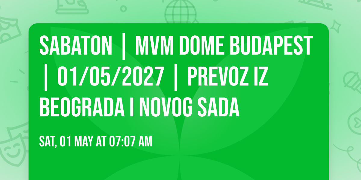 SABATON | MVM Dome Budapest | 01\/05\/2027 | PREVOZ iz Beograda i Novog Sada