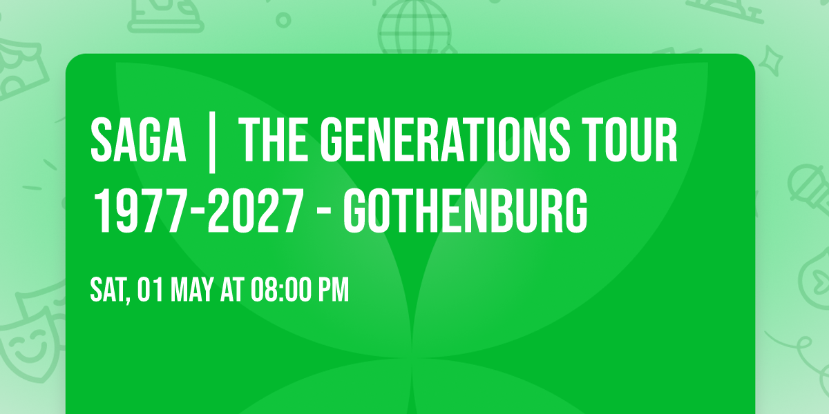 SAGA | The Generations Tour 1977-2027 - Gothenburg