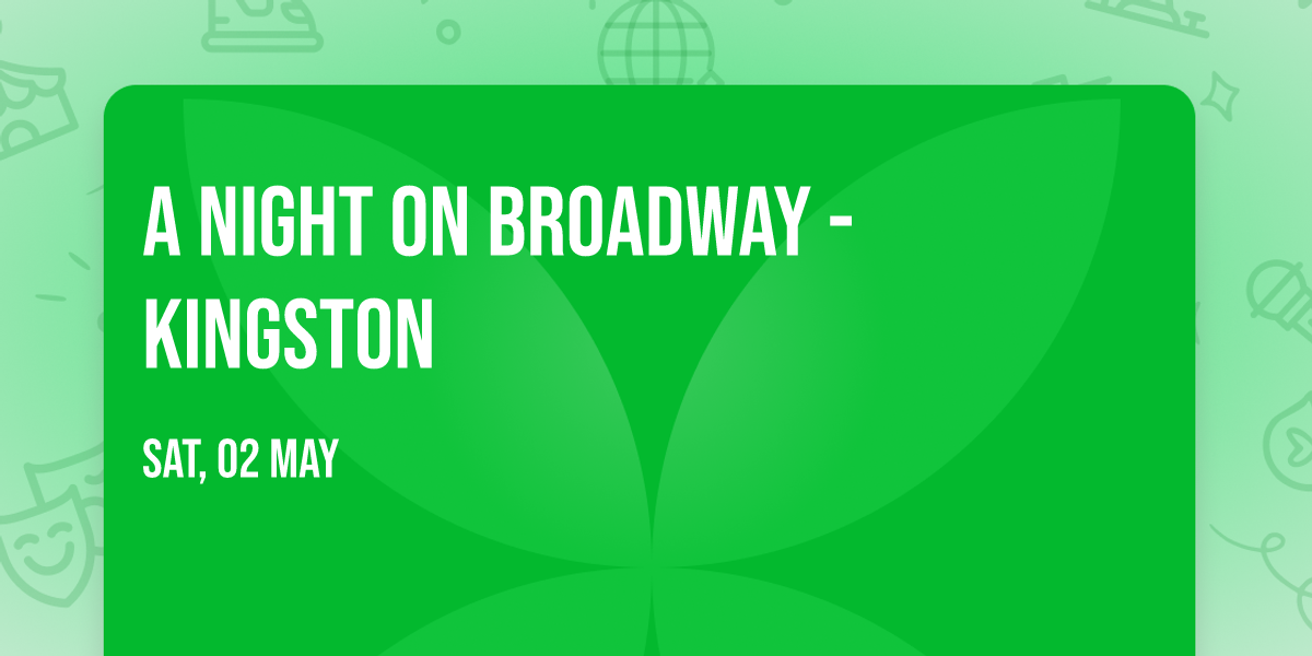A Night on Broadway - Kingston