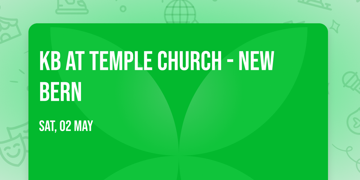 KB at Temple Church - New Bern