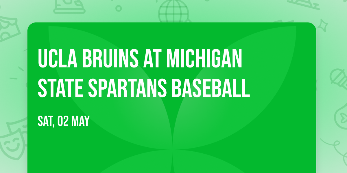 UCLA Bruins at Michigan State Spartans Baseball