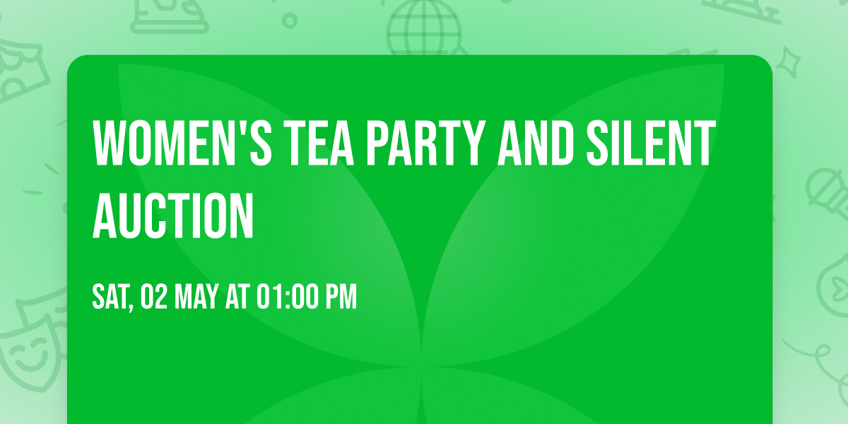 Women's Tea Party and Silent Auction