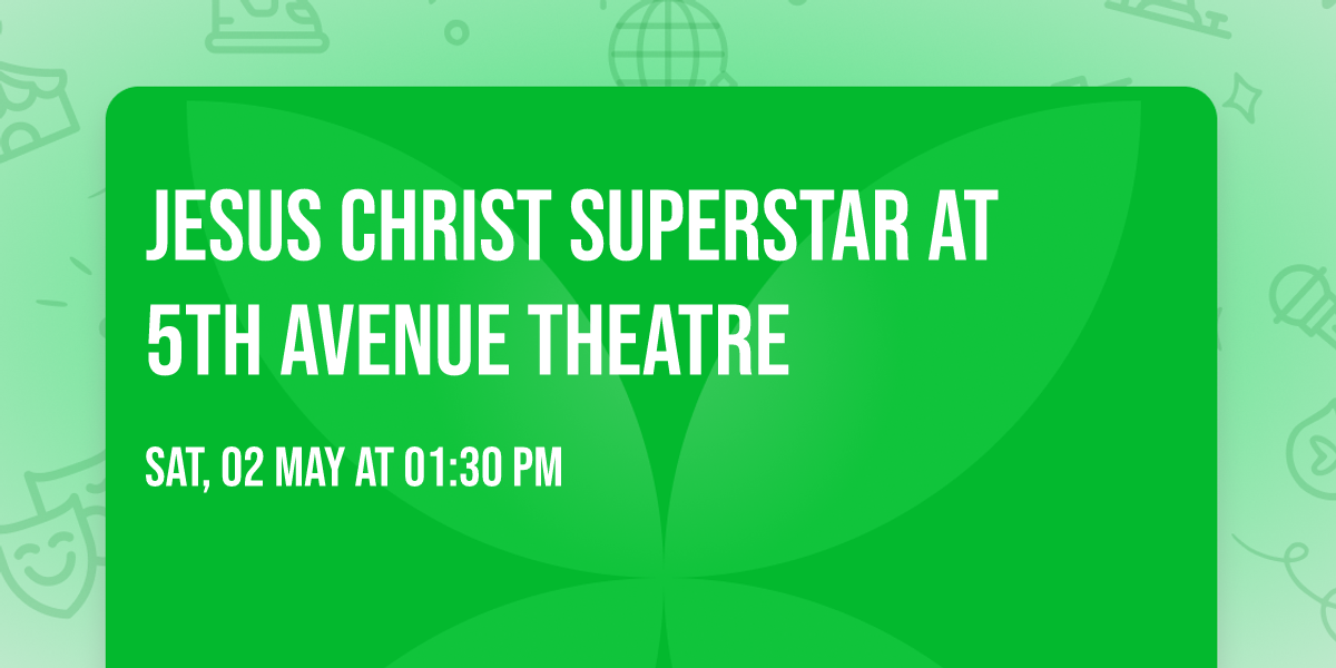 Jesus Christ Superstar at 5th Avenue Theatre