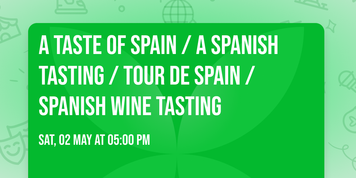 A Taste of Spain \/ a Spanish tasting \/ tour de Spain \/ Spanish wine tasting