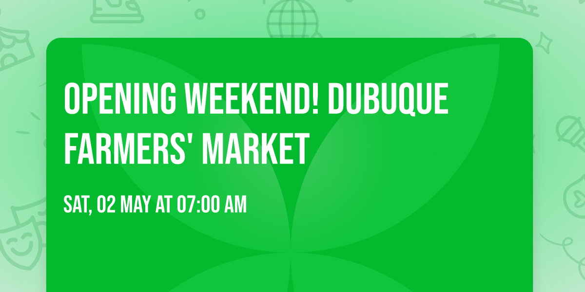 Opening Weekend! Dubuque Farmers' Market