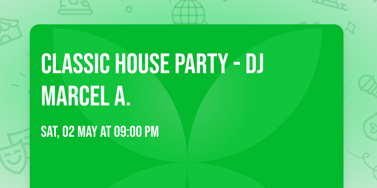 Classic House Party - DJ Marcel A. 