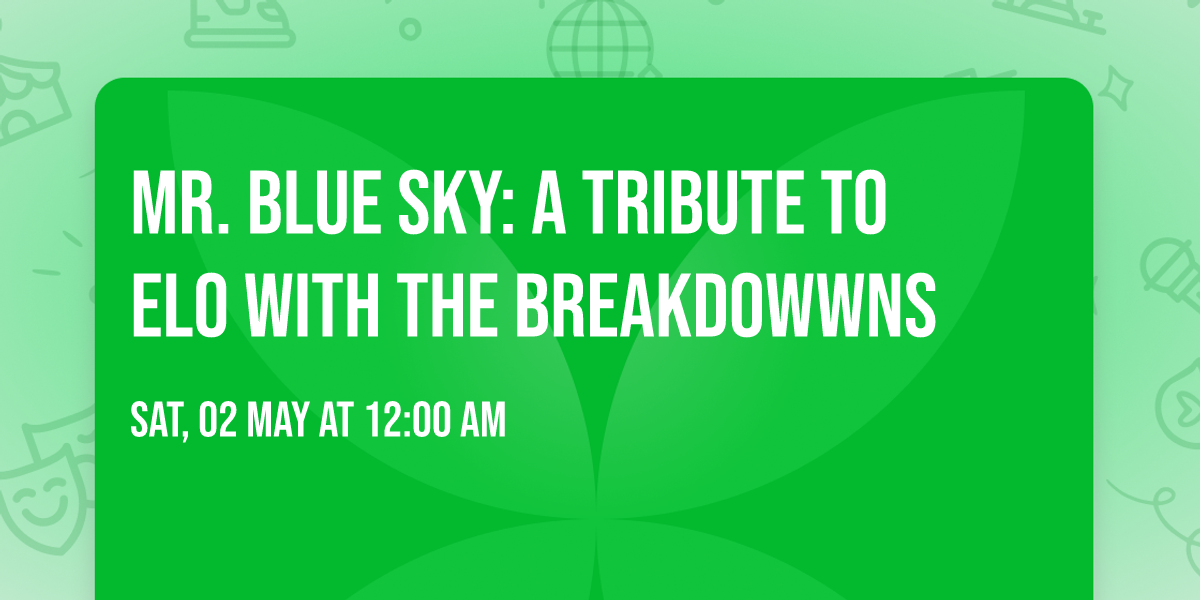 Mr. Blue Sky: A Tribute to ELO with The Breakdowwns