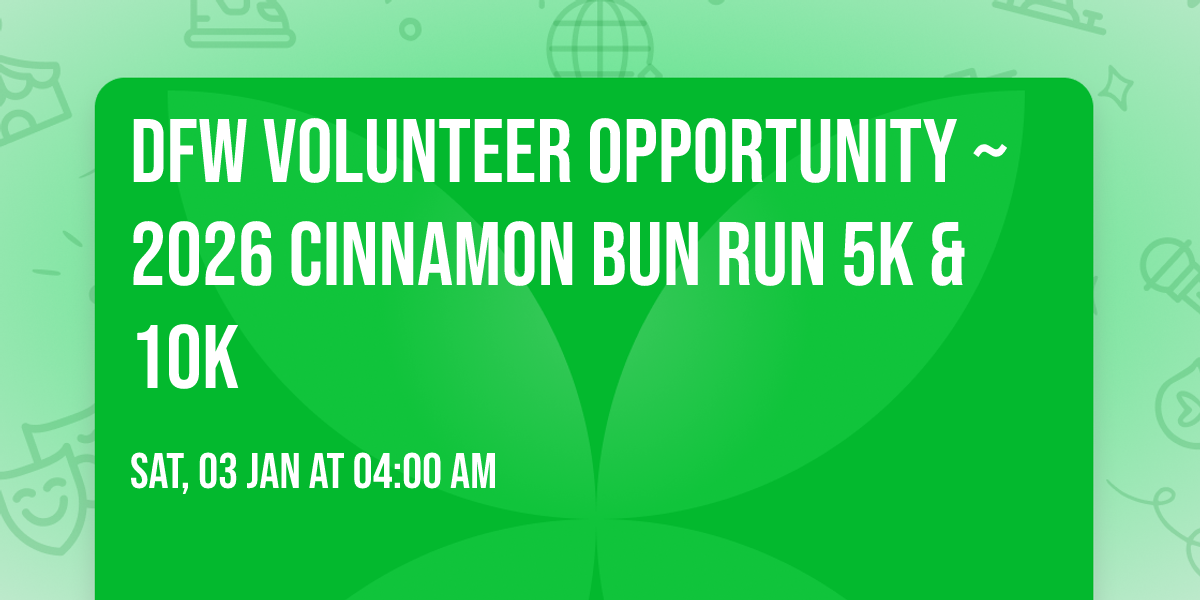 \ud83e\udd0eDFW volunteer opportunity ~ 2026 CINNAMON BUN RUN 5K & 10K