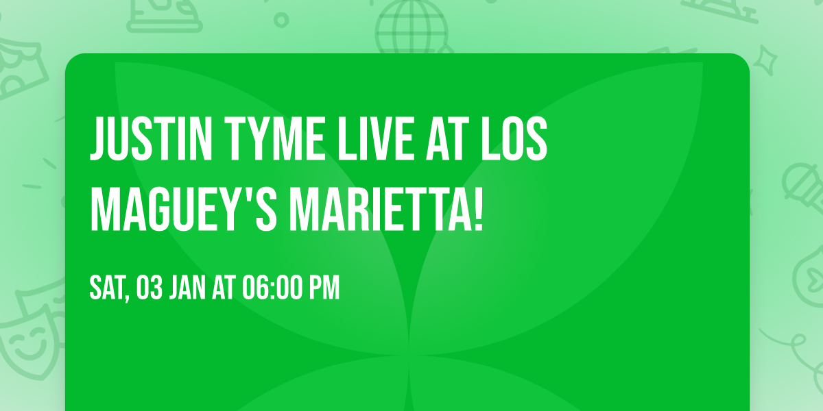 Justin Tyme Live at Los Maguey's Marietta!