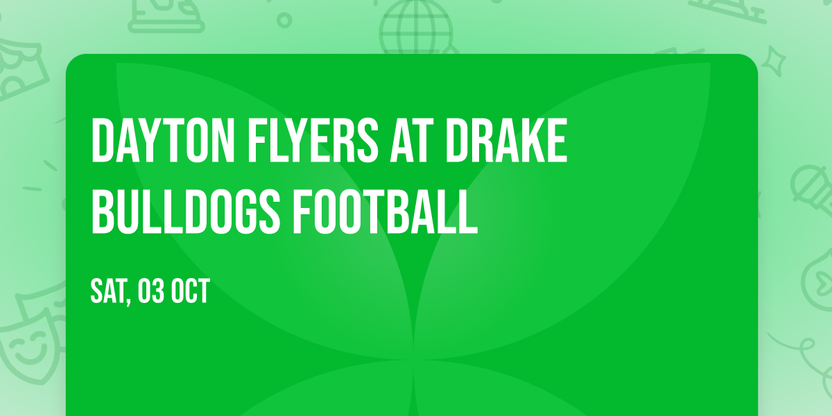 Dayton Flyers at Drake Bulldogs Football