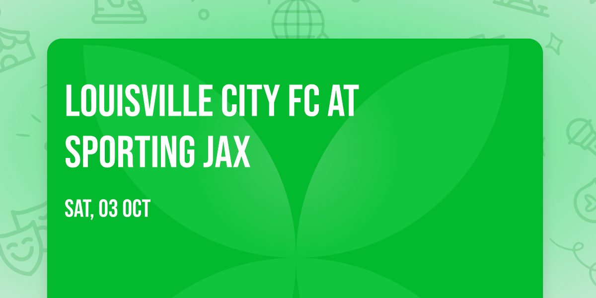 Louisville City FC at  Sporting Jax