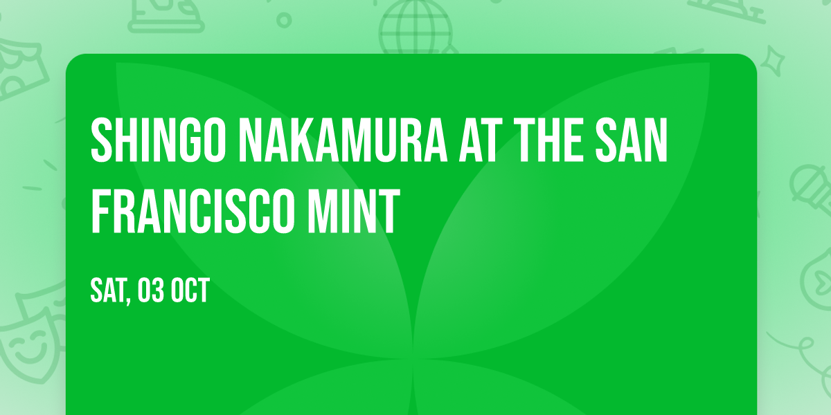 Shingo Nakamura at The San Francisco Mint