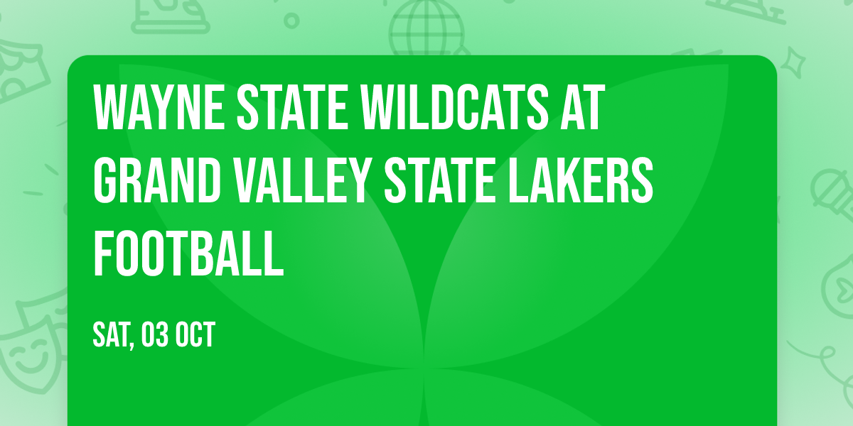 Wayne State Wildcats at Grand Valley State Lakers Football
