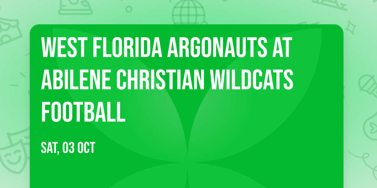 West Florida Argonauts at Abilene Christian Wildcats Football