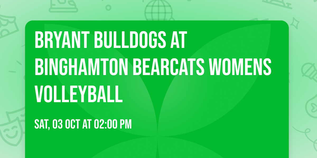 Bryant Bulldogs at Binghamton Bearcats Womens Volleyball