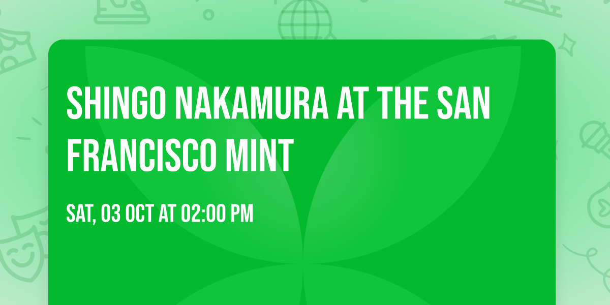Shingo Nakamura at The San Francisco Mint