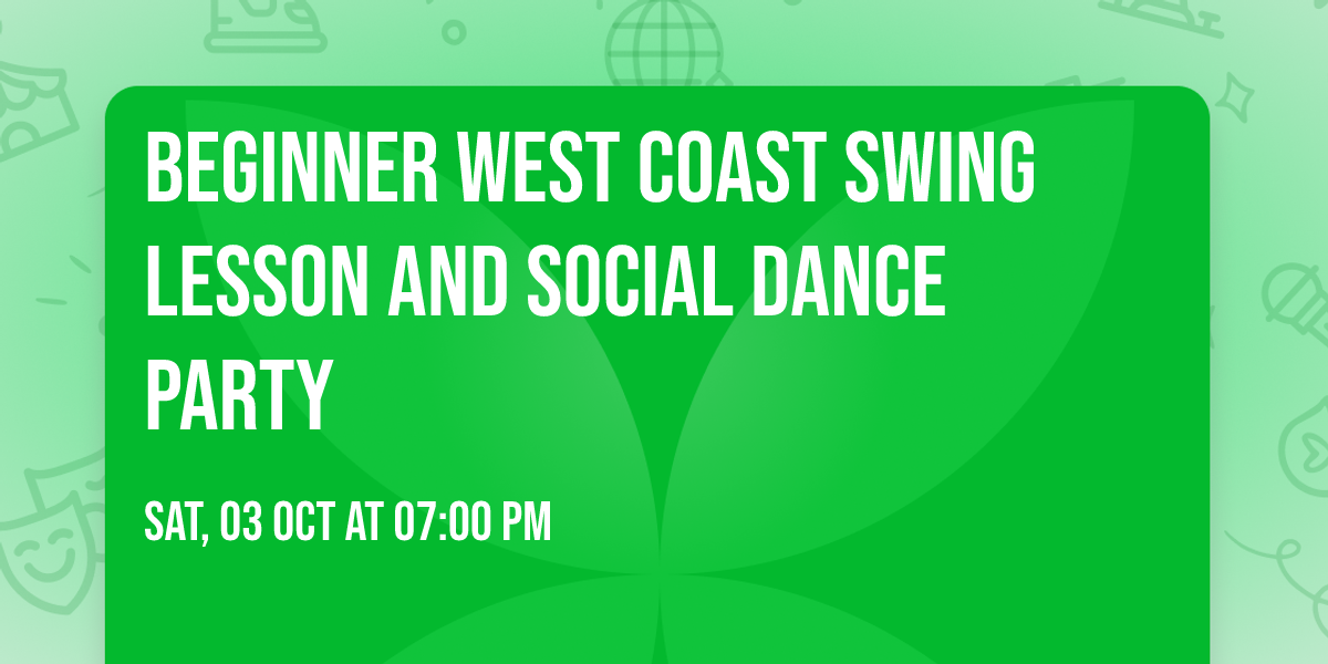 Beginner West Coast Swing Lesson and Social Dance Party