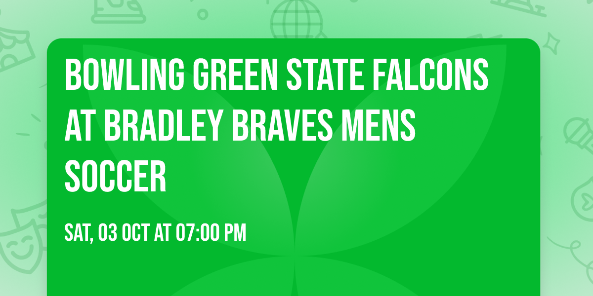Bowling Green State Falcons at Bradley Braves Mens Soccer