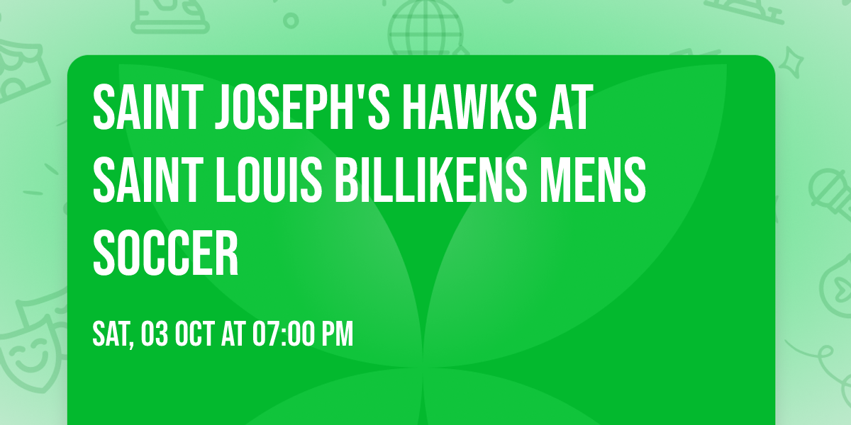 Saint Joseph's Hawks at Saint Louis Billikens Mens Soccer