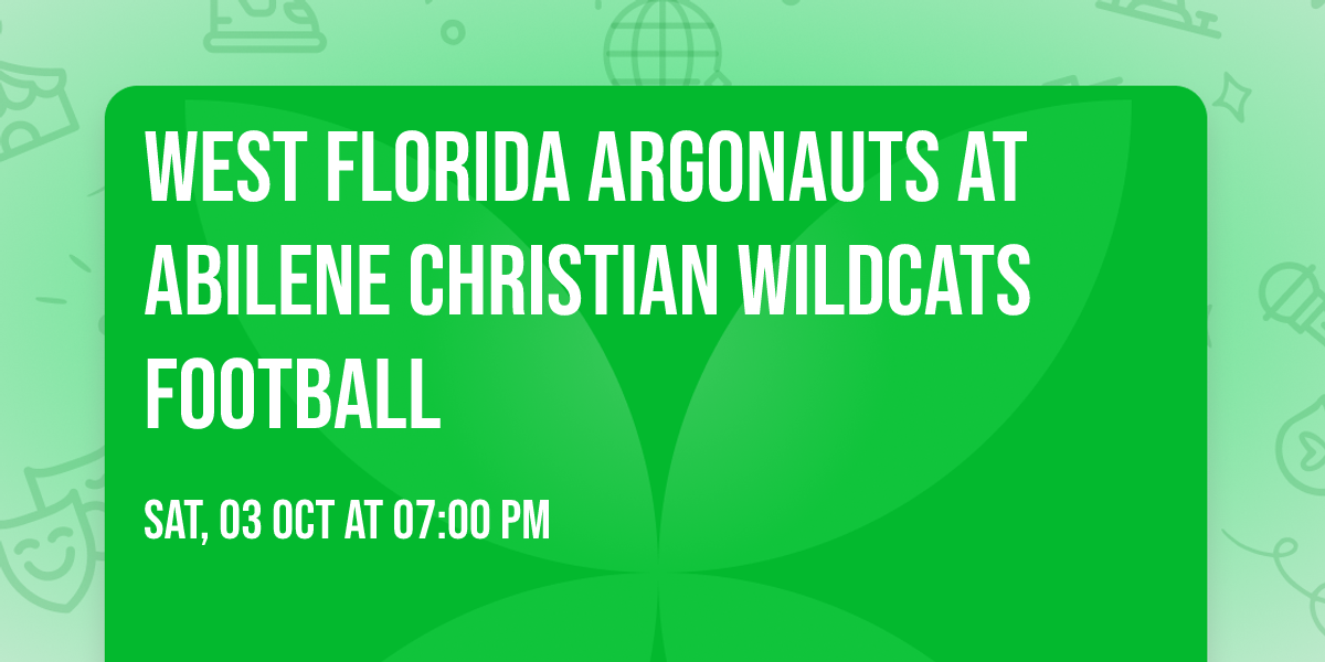 West Florida Argonauts at Abilene Christian Wildcats Football