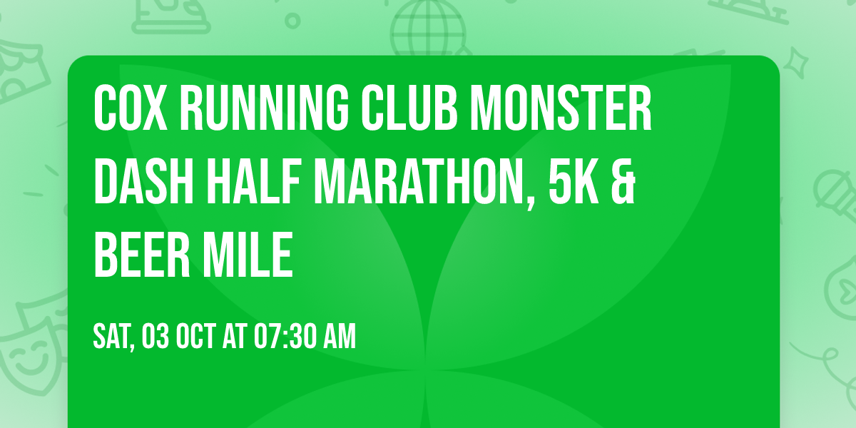 Cox Running Club Monster Dash Half Marathon, 5K & Beer Mile