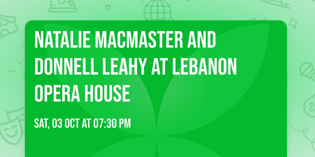 Natalie MacMaster and Donnell Leahy at Lebanon Opera House