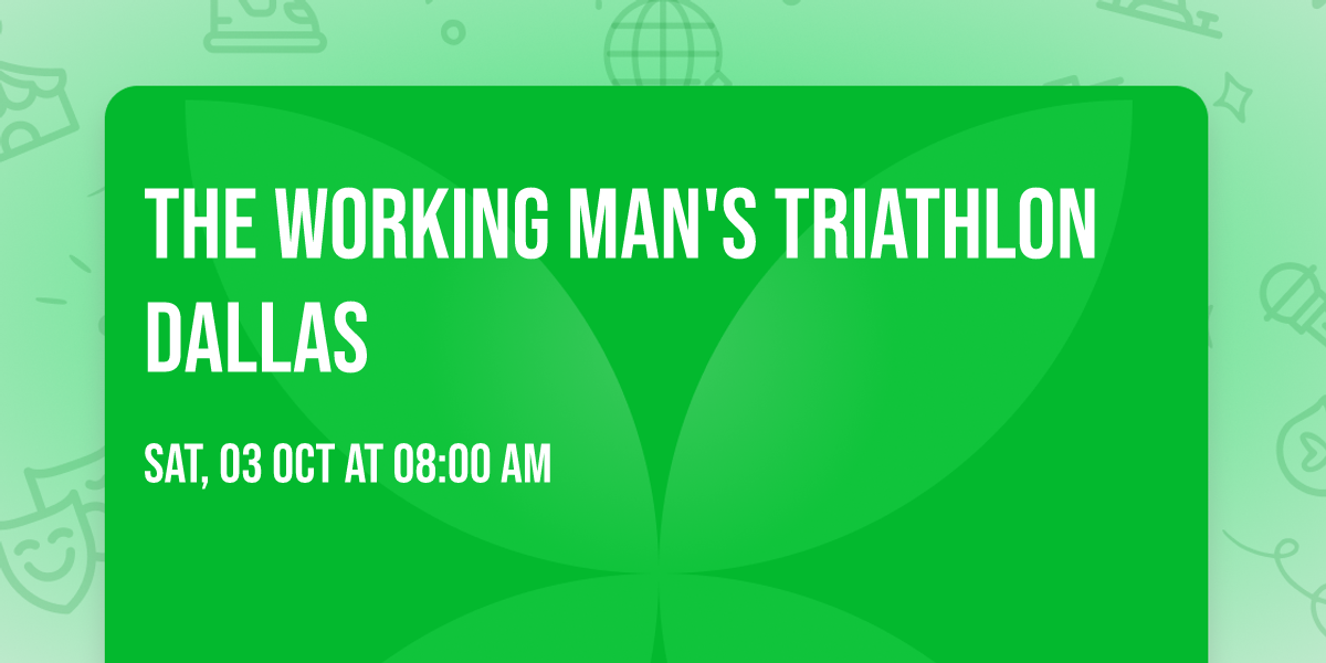 The Working Man's Triathlon DALLAS