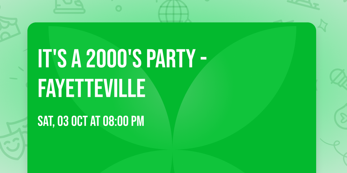 It's A 2000's Party - Fayetteville