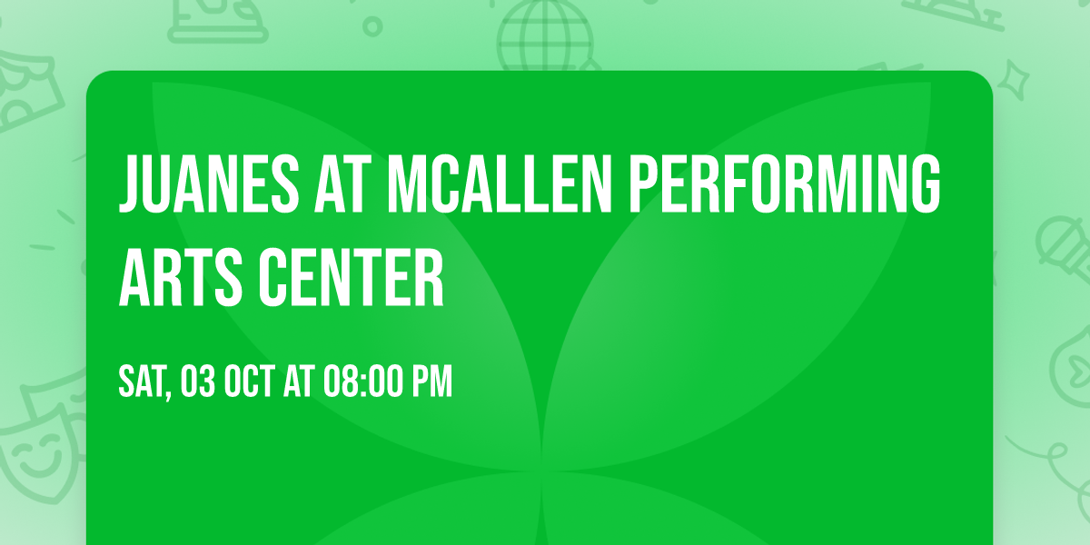 Juanes at McAllen Performing Arts Center