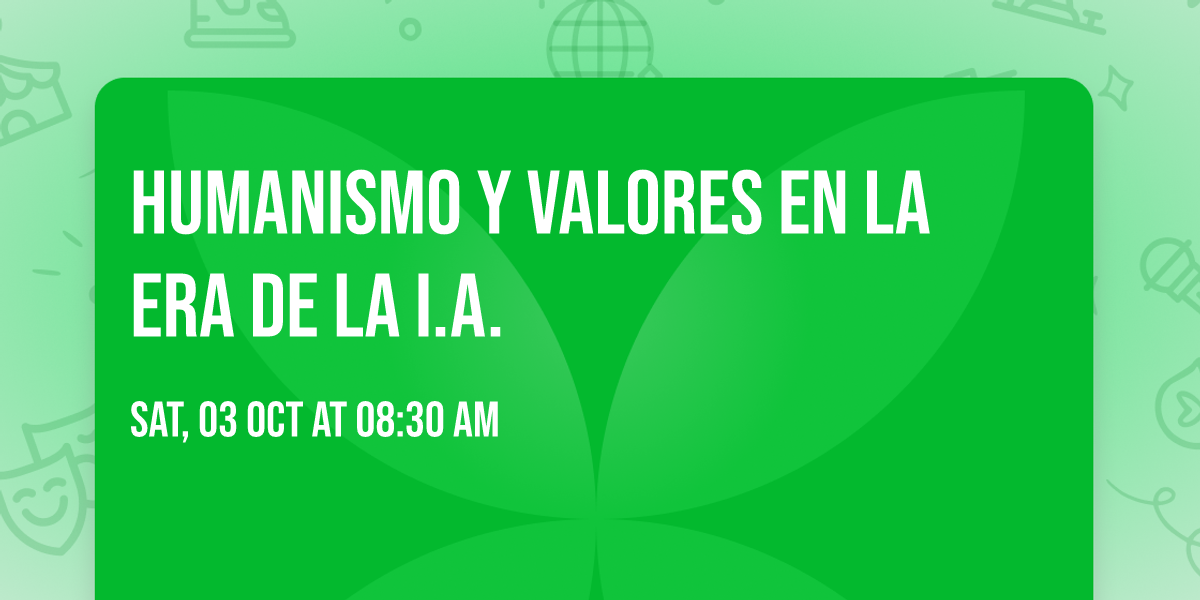 HUMANISMO Y VALORES EN LA ERA DE LA I.A.