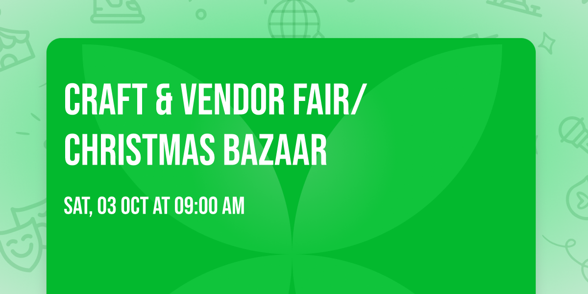 Craft & Vendor Fair\/Christmas Bazaar