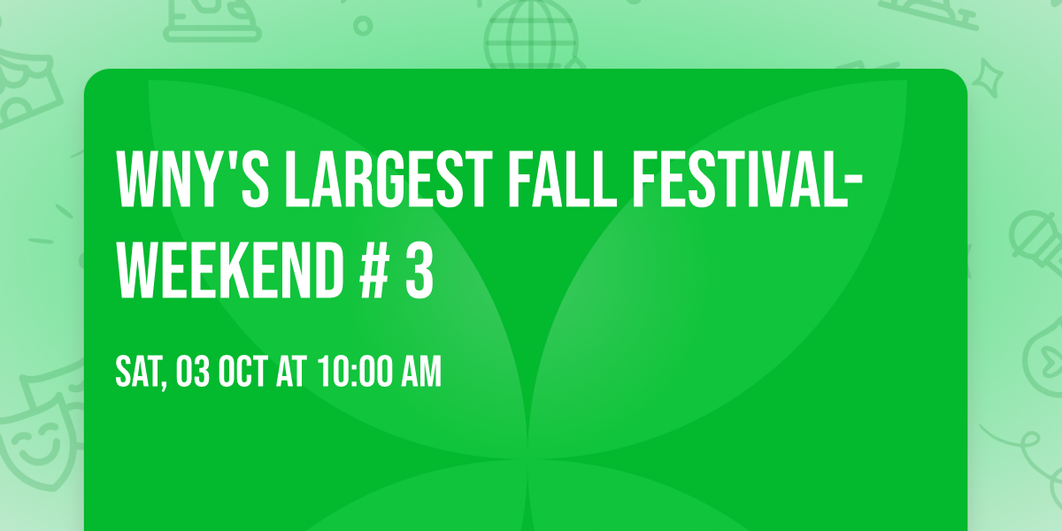 WNY's LARGEST Fall Festival- Weekend # 3
