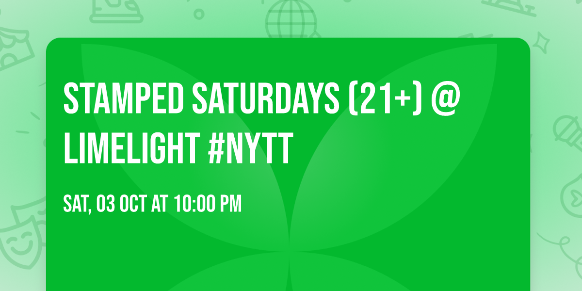 STAMPED SATURDAYS (21+) @LIMELIGHT #NYTT