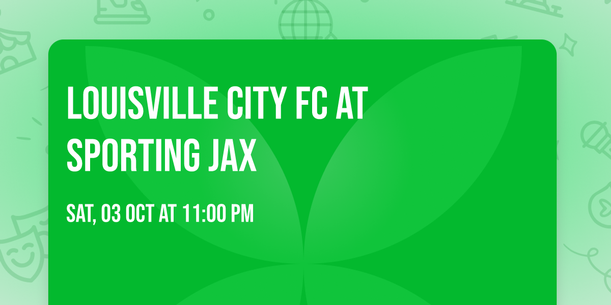 Louisville City FC at  Sporting Jax
