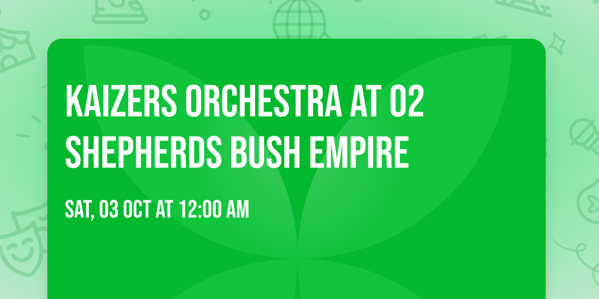Kaizers Orchestra at O2 Shepherds Bush Empire