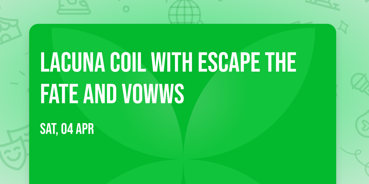 Lacuna Coil with Escape the Fate and VOWWS