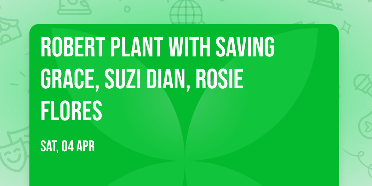 Robert Plant with Saving Grace, Suzi Dian, Rosie Flores