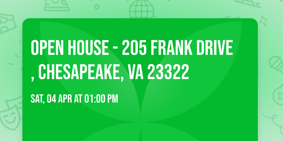 OPEN HOUSE - 205 Frank Drive, Chesapeake, VA 23322