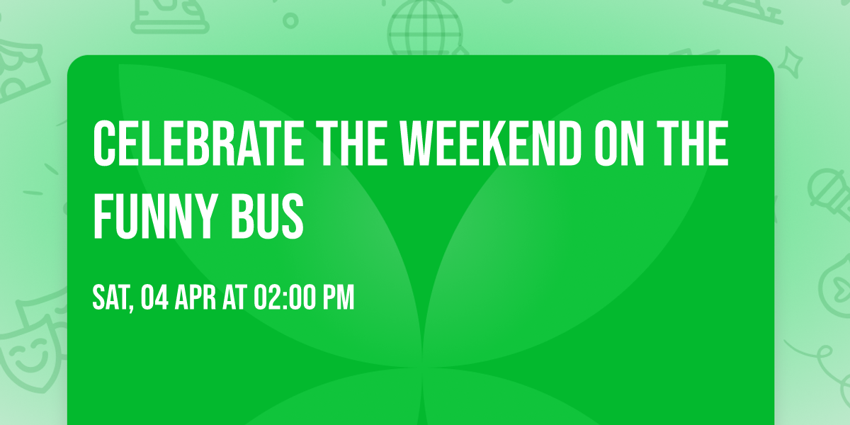 Celebrate the Weekend on the Funny Bus