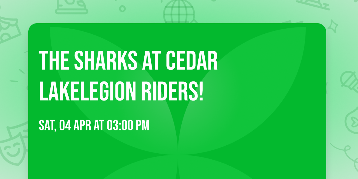 The Sharks at Cedar LakeLegion Riders!