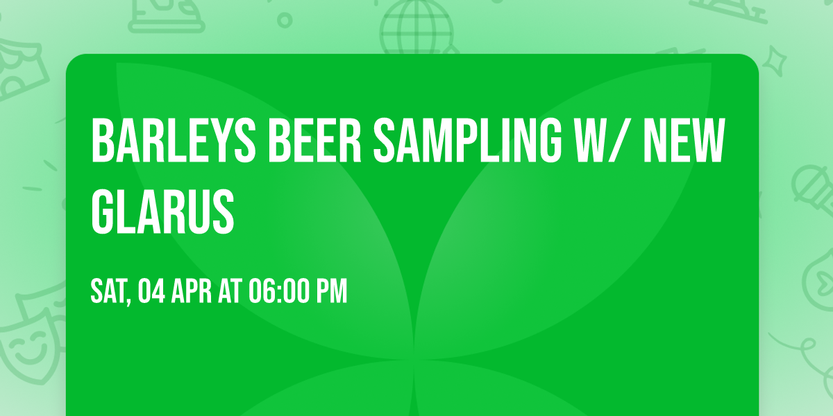 Barleys Beer Sampling w\/ New Glarus