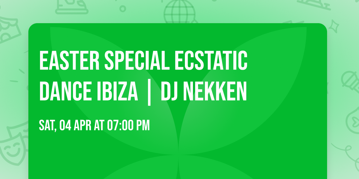 EASTER SPECIAL ECSTATIC DANCE IBIZA | DJ Nekken