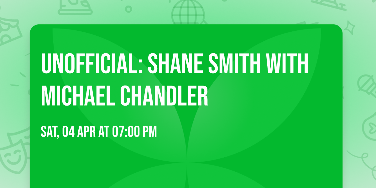 Unofficial: Shane Smith with Michael Chandler 
