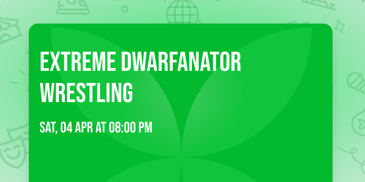 Extreme Dwarfanator Wrestling