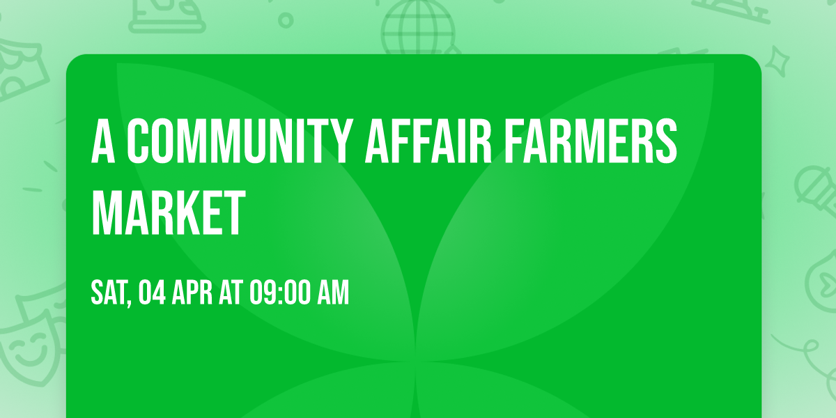 A Community Affair Farmers Market 