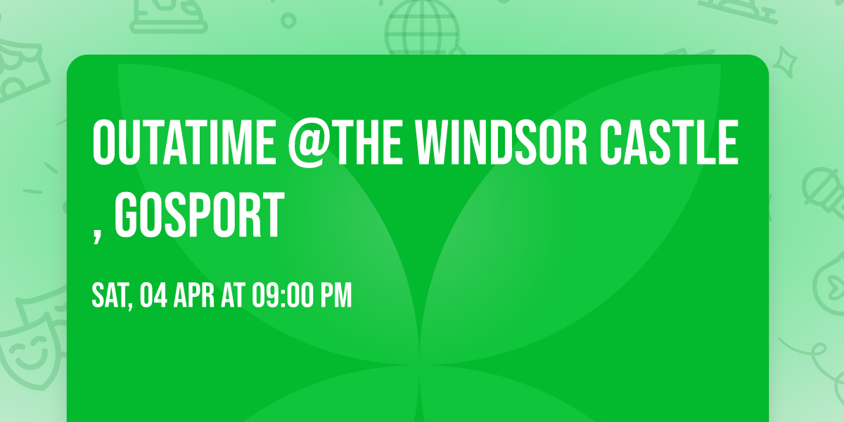 Outatime @The Windsor Castle, Gosport