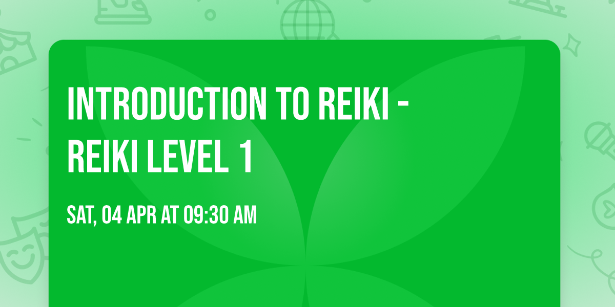 Introduction to Reiki - Reiki Level 1